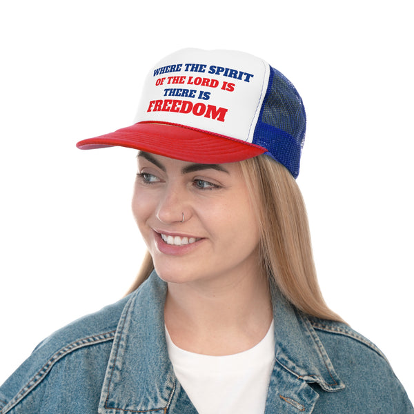 WHERE THE SPIRIT OF THE LORD IS THERE IS FREEDOM TRUCKER CAP
