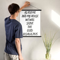 As for me and my house we will serve the Lord Joshua 24:15 Poster with hangers
