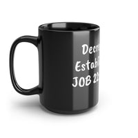Decree and Establish Job 22:28  Black Mug, 15oz