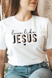 Love Like Jesus Leopard Graphic Tee