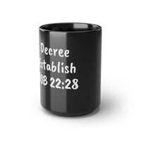Decree and Establish Job 22:28  Black Mug, 15oz
