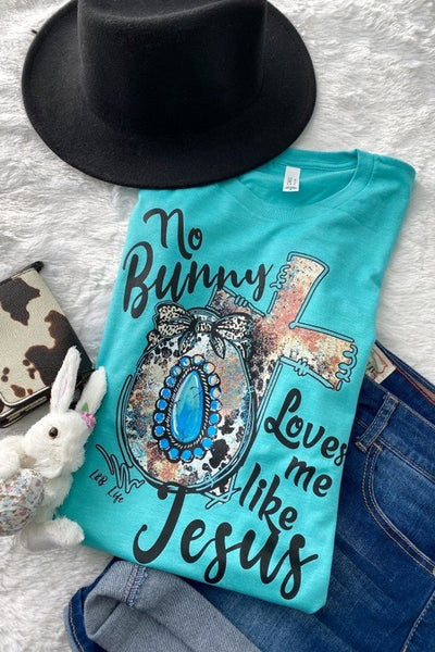 No Bunny Loves Me Like Jesus Tee