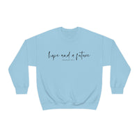 Hope and a Future Jeremiah 29:11 Sweatshirt
